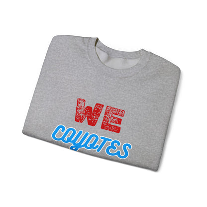 Crewneck Sweatshirt — "We Are Coyotes" School Spirit Pullover