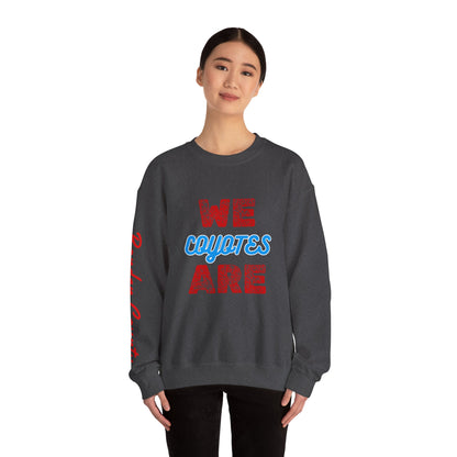 Crewneck Sweatshirt — "We Are Coyotes" School Spirit Pullover