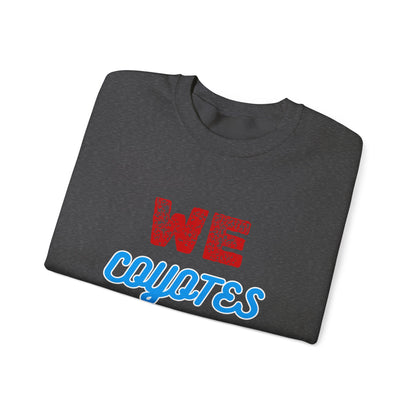 Crewneck Sweatshirt — "We Are Coyotes" School Spirit Pullover