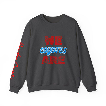 Crewneck Sweatshirt — "We Are Coyotes" School Spirit Pullover
