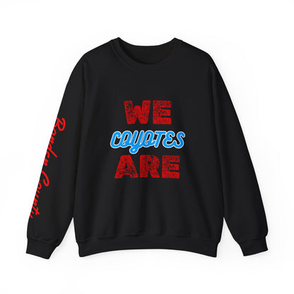 Crewneck Sweatshirt — "We Are Coyotes" School Spirit Pullover