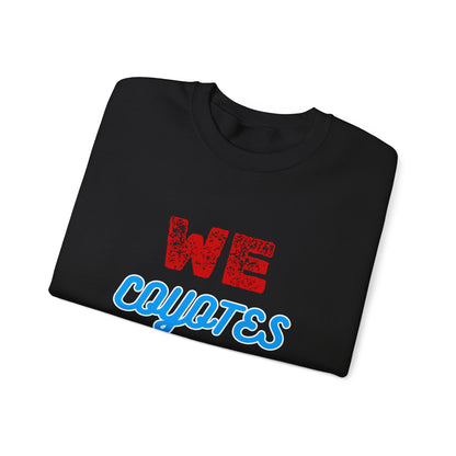 Crewneck Sweatshirt — "We Are Coyotes" School Spirit Pullover