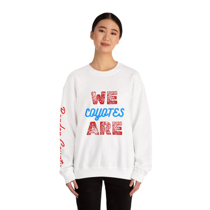 Crewneck Sweatshirt — "We Are Coyotes" School Spirit Pullover